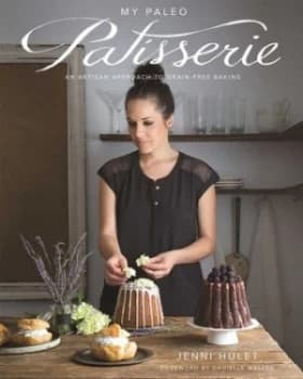 My Paleo Patisserie by Jenni Hulet Hardback