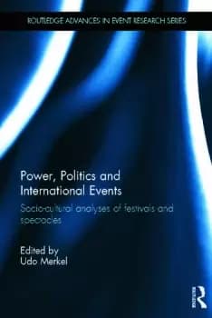 Power Politics and International Events.Socio-cultural Analyses of Festivals and Spectacles