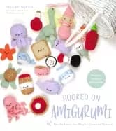 hooked on amigurumi 40 fun patterns for playful crochet plushes
