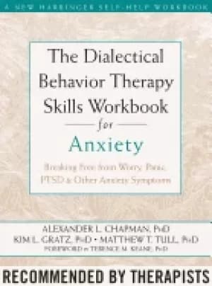 dialectical behavior therapy skills workbook for anxiety breaking free from
