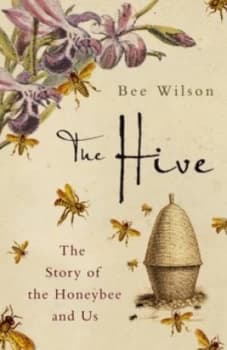 The Hive by Bee Wilson Hardback