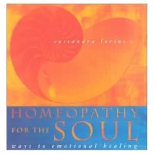 Homeopathy for the Soul by Cassandra Lorius