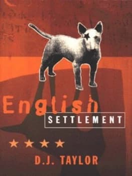 English Settlement by D. J Taylor Hardback