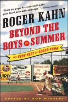 Beyond the boys of summer by Roger Kahn