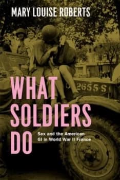 What Soldiers Do by Mary Louise Roberts Hardback