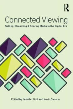 Connected ViewingSelling Streaming & Sharing Media in the Digital Age