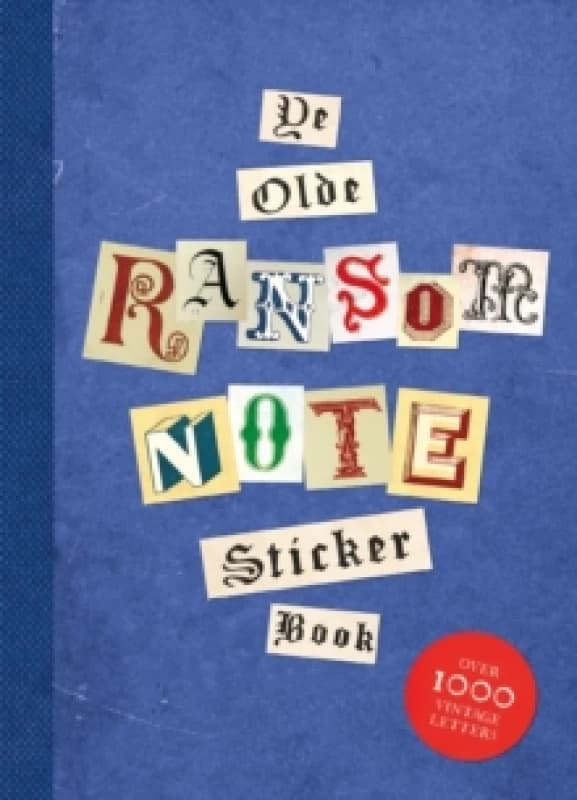 Ye Olde Ransom Note Sticker Book : Over 2000 peel-off letters for your anonymous messages! Paperback / softback