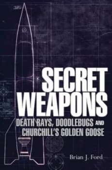 Secret Weapons by Brian J Ford Book