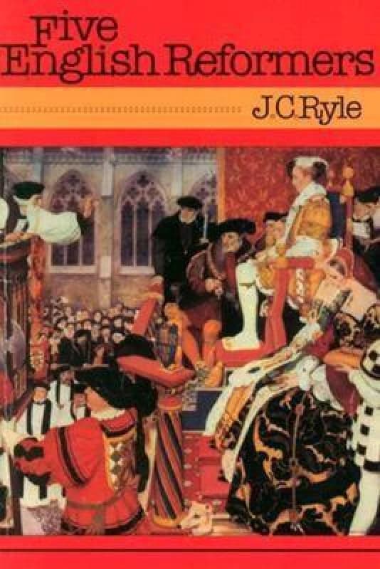Five English Reformers by J. C Ryle Paperback