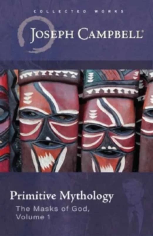 Primitive Mythology : (The Masks of God, Volume 1) Paperback / softback