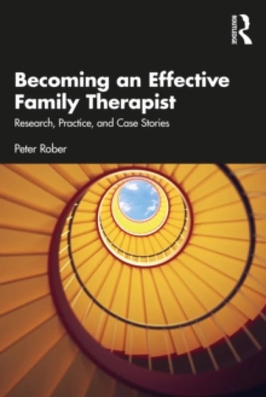 Becoming an Effective Family Therapist : Research, Practice, and Case Stories Paperback / softback
