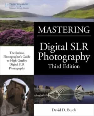 David Buschs mastering digital SLR photography by David Busch