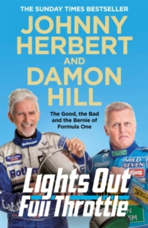 Lights Out, Full Throttle : The Good the Bad and the Bernie of Formula One Paperback / softback