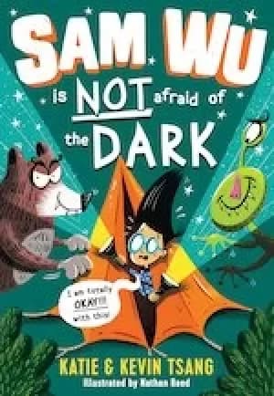 Sam Wu #3: Sam Wu is NOT Afraid of the Dark!