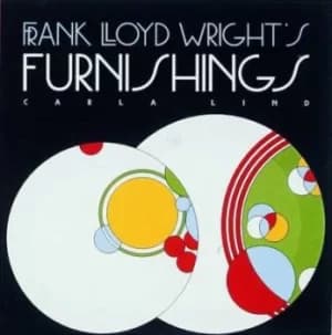 Frank Lloyd Wrights furnishings by Carla Lind