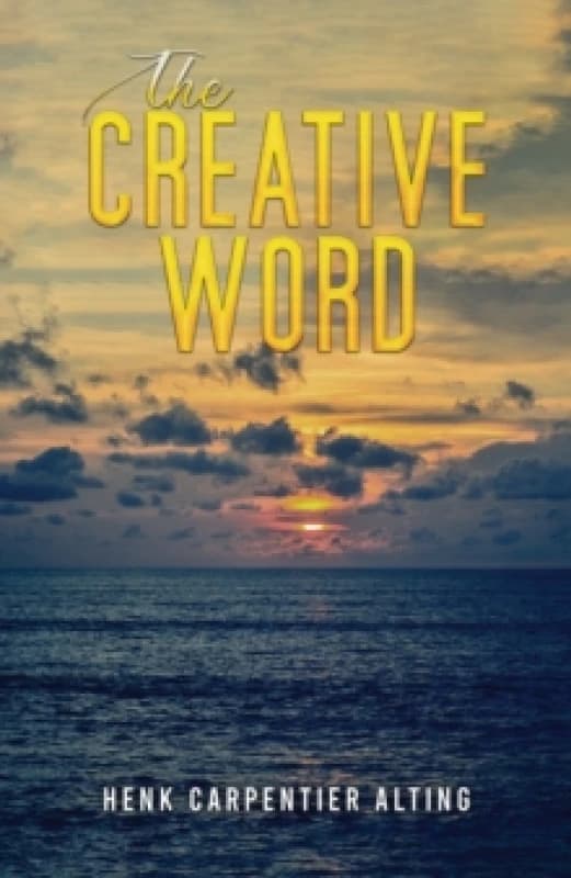 The Creative Word. Paperback. By Henk Carpentier Alting Books
