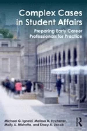 complex cases in student affairs preparing early career professionals for p