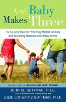 And Baby Makes Three by John Gottman