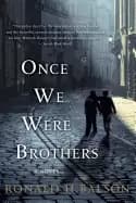 once we were brothers a novel