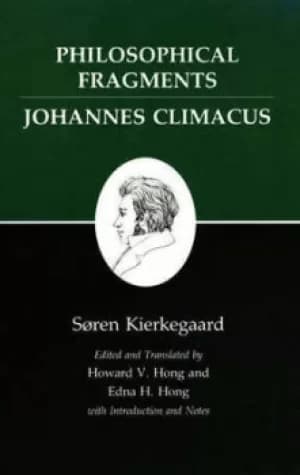 Philosophical fragments by Sren Kierkegaard