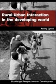 Rural-Urban Interaction in the Developing World by Kenny Lynch Paperback