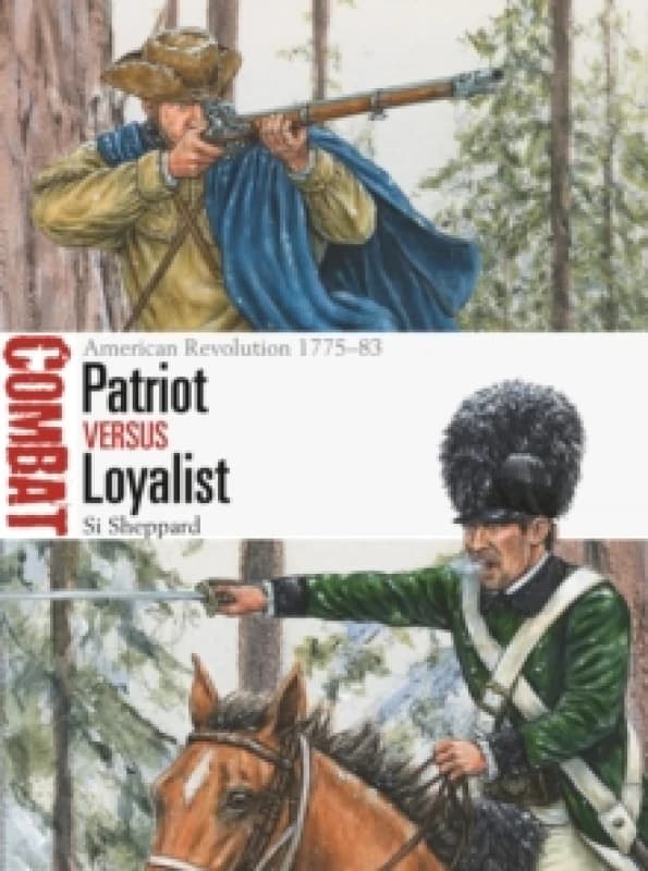 Patriot vs Loyalist : American Revolution 1775-83 Paperback / softback