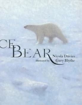 Ice Bear by Nicola Davies and Gary Blythe Hardback