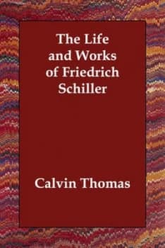 Life and Works of Friedrich Schiller by Calvin Thomas Paperback