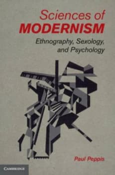 Sciences of Modernism by Paul Peppis Hardback