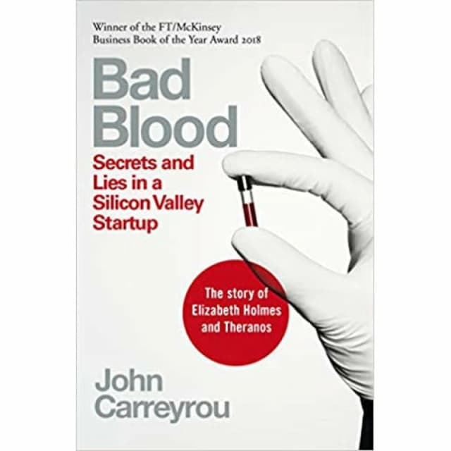 Bad Blood: Secrets and Lies in a Silicon Valley Startup John Carreyrou Book John Carreyrou Books