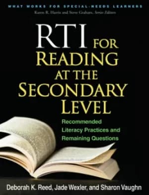 RTI for Reading at the Secondary LevelRecommended Literacy Practices and Remaining Questions