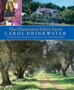 The Illustrated Olive Farm by Carol Drinkwater Hardback