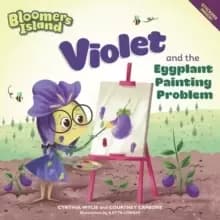 Violet and the Eggplant Painting Problem : Bloomers Island