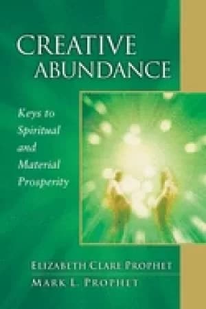 creative abundance keys to spiritual and material prosperity