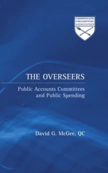The Overseers Public Accounts Committees and Public Spending by David G. Mcgee Hardback