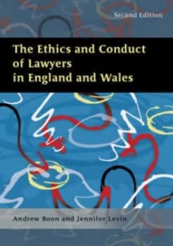 The Ethics and Conduct of Lawyers in England and Wales by Andrew Boon Paperback