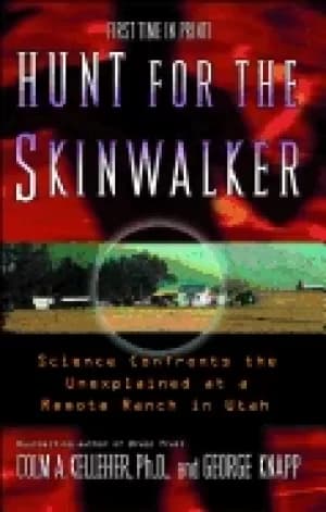 hunt for the skinwalker science confronts the unexplained at a remote ranch