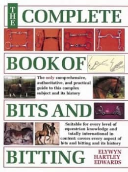 The Complete Book of Bits and Bitting by Elwyn Hartley Edwards Paperback