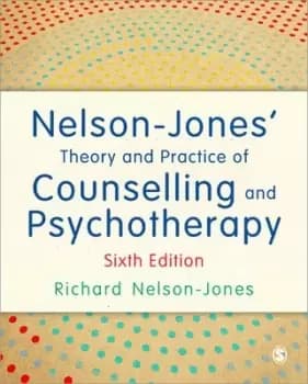 Nelson-Jones theory and practice of counselling and psychotherapy by Richard Nelson-Jones