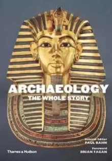 Archaeology: The Whole Story