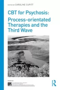 CBT for PsychosisProcess-orientated Therapies and the Third Wave