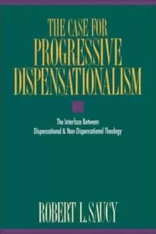 The Case for Progressive Dispensationalism : The Interface Between Dispensational and Non-Dispensational Theology