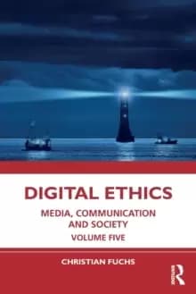 Digital Ethics : Media, Communication and Society Volume Five