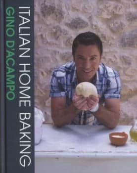 Italian Home Baking by Gino Dacampo and Peter Cassidy Hardback