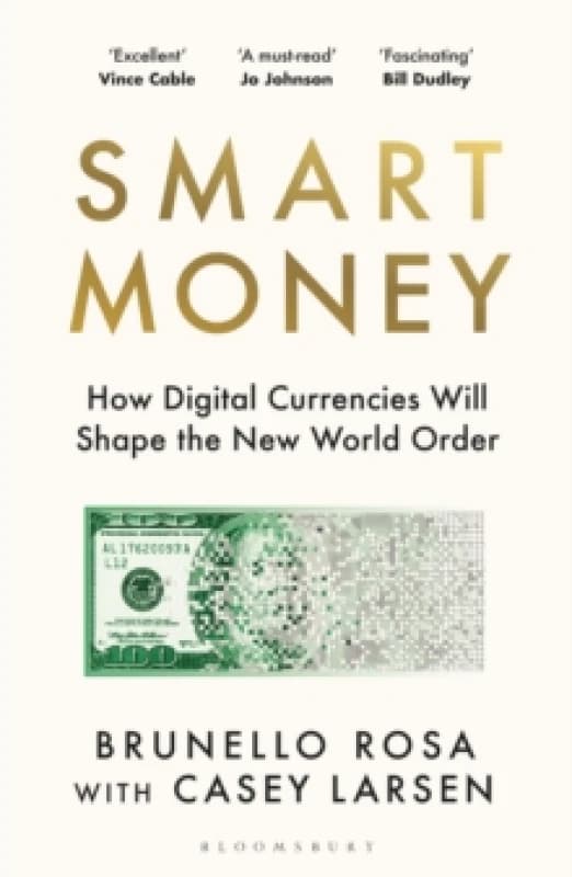 Smart Money : How Digital Currencies Will Shape the New World Order Paperback / softback