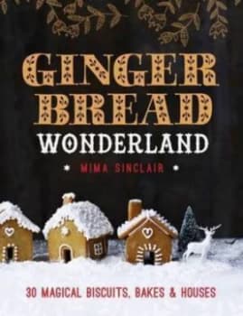 Gingerbread Wonderland by Mima Sinclair Hardback