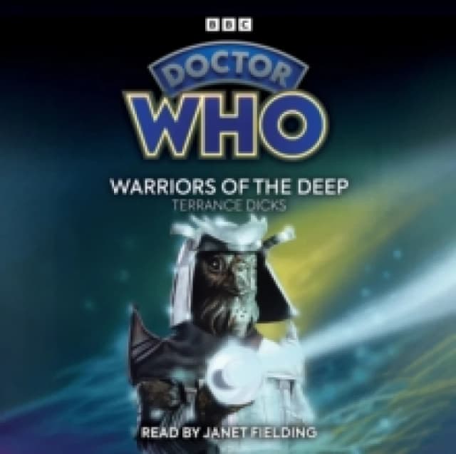 Doctor Who: Warriors of the Deep : 5th Doctor Novelisation CD-Audio