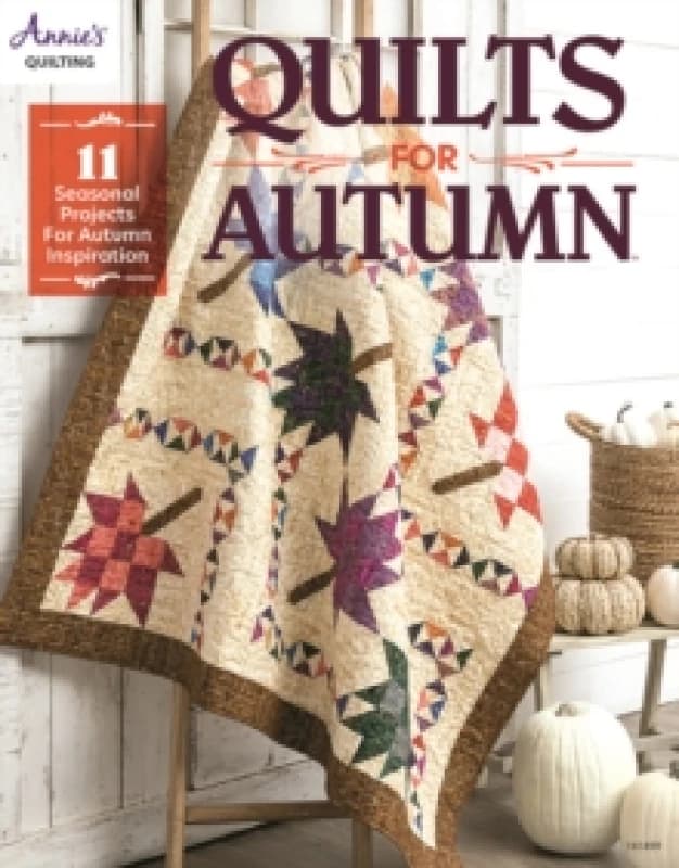 Quilts for Autumn : 11 Seasonal Projects for Autumn Inspiration Paperback / softback