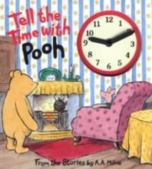 Tell the Time with Pooh by A. a Milne and A. a Milne Book