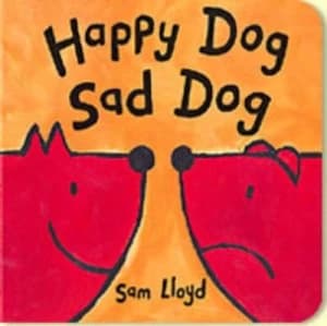 Happy Dog Sad Dog by Sam Lloyd Hardback
